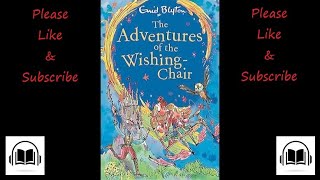 The adventures of the wishing chair by Enid Blyton audiobook [upl. by Aiduan]