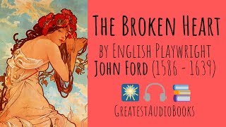 💔 THE BROKEN HEART by John Ford  FULL AudioBook 🎧📖  Greatest🌟AudioBooks [upl. by Naerol]