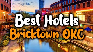 Best hotels In Bricktown OKC  For Families Couples Work Trips Luxury amp Budget [upl. by Yelsa]