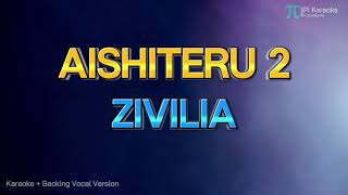 ZIVILIA  AISHITERU 2 KARAOKE VERSION PLUS BACKING HQ AUDIO [upl. by Ytirehc]