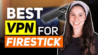 Best VPN for Firestick 2024 Top 3 Providers for Streaming [upl. by Puto364]