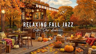 Relaxing Jazz Instrumental Music amp Cozy Autumn Coffee Shop Ambience 🍂 Smooth Jazz Music for Studying [upl. by Kir]