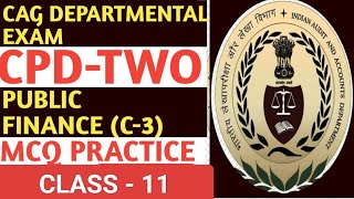 CLASS 11 PUBLIC FINANCE C3 CPD 2 CAG DEPARTMENTAL EXAM 2024 MCQ Part 3 [upl. by Berkly]