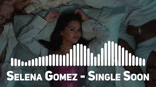 Selena Gomez  Single Soon Top Song [upl. by Ojoj]