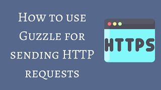 How to use Guzzle for sending HTTP Requests and handling the Response [upl. by Ettennaj668]