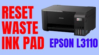 How to reset EPSON L3110  Reset waste ink pad  Link download tool Reset free [upl. by Ronnholm]