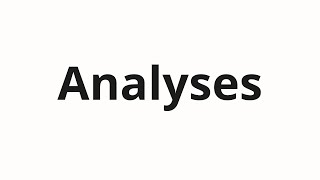 How to pronounce Analyses [upl. by Anikal]