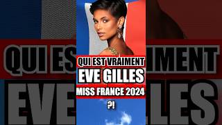 😱QUI EST VRAIMENT EVE GILLES MISS FRANCE 2024 😱 shorts [upl. by Swerdna727]