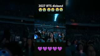 2027 BTS disband really btsarmy Viral video 💜💜😭😔 [upl. by Retsila911]