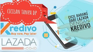 Kredit barang di LAZADA TANPA DP TANPA KARTU KREDIT DENGAN KREDIVO [upl. by Atsok]