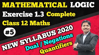 Mathematical Logic Part 5 Ex13 QuantifiersDualsNegations  12th New Syllabus 202021 Dinesh Sir [upl. by Fem]