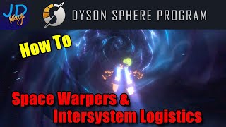 How to Space Warpers and Interstellar Logistics 🤖 Dyson Sphere Program 🤖 Tutorial [upl. by Zobias]