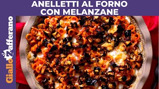 ANELLETTI AL FORNO CON MELANZANE  Pronti in 30 minuti [upl. by Kristyn]