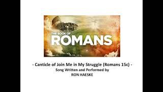 Canticle of Join Me in My Struggle Romans 15c by Ron Haeske [upl. by Meingoldas]