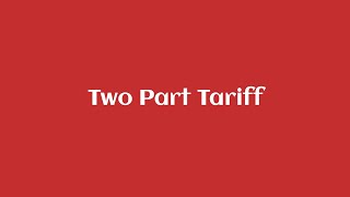 Two part Tariff  industrial economics [upl. by Cointon355]