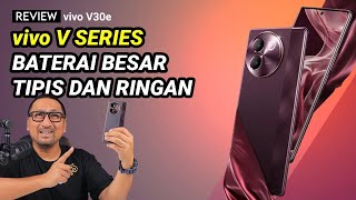 Baterai 5500 mAh Tipis Ringan Kencang amp Terjangkau  Review vivo V30e [upl. by Yednil]