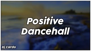 Positive Dancehall  Dj Cardo [upl. by Carmon212]