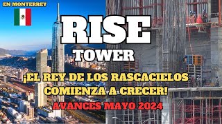 Torre Rise avance de obras del rascacielos más alto de latinoamerica en Monterrey Mayo 2024 [upl. by Emilia]