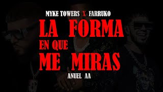 La Forma En Que Me Miras REMIX EDIT  Myke Towers Anuel AA amp Farruko  AUDIO [upl. by Adon]