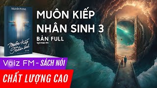 Sách nói Muôn Kiếp Nhân Sinh  Tập 3  Nguyên Phong  Voiz FM [upl. by Jehias948]