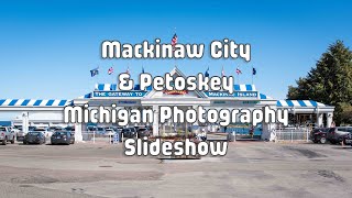 Mackinaw City amp Petoskey Michigan Photography Slideshow Sept 2021  KevinKlimaPhoto SS049 [upl. by Ogeid]