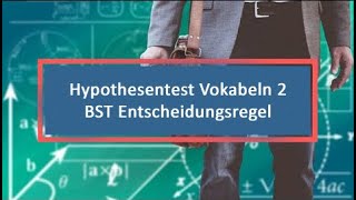 Hypothesentest Vokabeln 2 BST Entscheidungsregel [upl. by Ahsier205]