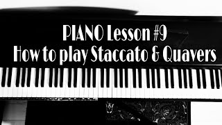 PIANO LESSONS 9 How to play Staccato amp Quavers  LearnPIANO  Piano tutorial  Quavers [upl. by Urban894]