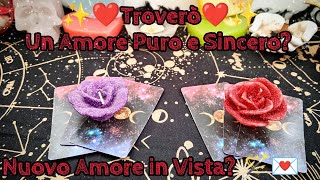 ❤️✨🪄TROVERÒ UN AMORE PURO E SINCERO🪄✨❤️ quotNuovo Amore in Vistaquot [upl. by Nicholas]