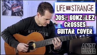 Life Is Strange José González Crosses Guitar Cover [upl. by Pierette133]