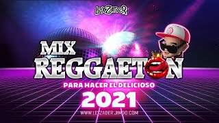 MIX REGGAETON PARA HACER EL DELICIOSO 2021❤🔥 Elegí Lean Pa Mi TBT La Curiosidad Reloj Vacio [upl. by Ritter]