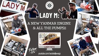 Lady M Delivered A New Yanmar Engine amp all the pumps [upl. by Zaraf]