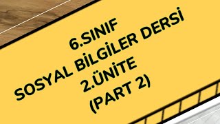 6SINIF SOSYAL BİLGİLER2ÜNİTE PART 2 [upl. by Marron]