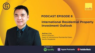 The Savills Shares Podcast Episode 8  International Residential Property Investment Outlook [upl. by Manly]