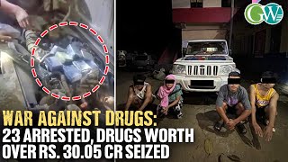 NAGALAND POLICE ARRESTED 23 amp SEIZED DRUGS WORTH OVER RS 3005 CRORE [upl. by Vala]