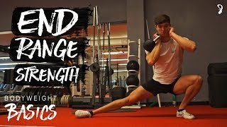 END RANGE STRENGTH  Bodyweight Basics Ep 8 [upl. by Julienne]