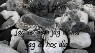 Melissa Horn  Jag vet vem jag är när jag är hos dig Lyrics [upl. by Husain577]