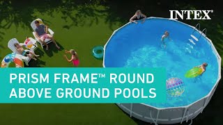 Intex® Prism Frame™ Premium Round Above Ground Pools [upl. by Eachern]