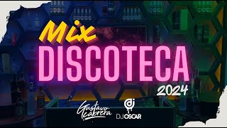 MIX DISCOTECA 2024  DJ Oscar Ft GustavoCabreraDj SET LIVE PA PRENDER LA FIESTA [upl. by Zaccaria71]