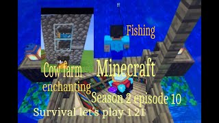 Minecraft season 2 episode 10 Fishing enchanting and cow farm 121 survival let’s play [upl. by Ewald56]