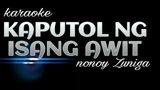 KAPUTOL NG ISANG AWIT KARAOKE NONOY ZUNIGA [upl. by Ezechiel892]