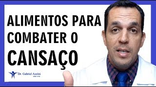 Alimentos Para Combater o Cansaço Físico e Mental  Aumentar a Energia  Dr Gabriel azzini [upl. by Michaeline]