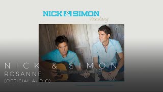 Nick amp Simon  Rosanne Official Audio [upl. by Aneris]