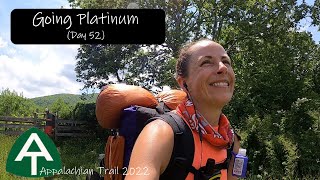 Appalachian Trail 2022 Week 8 Day 52 Going Platinum [upl. by Ereynihc]