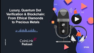 Luxury Quantum Dot Blockchain  Coin Link Podcast  08 [upl. by Nalehp]