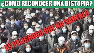 COMO RECONOCER UNA DISPTOPIA Y CUALES SON SUS PELIGROS [upl. by Atiekal]