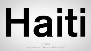 How To Pronounce Haiti [upl. by Neimad55]