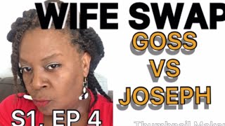 WIFESWAP GOSS VS JOSEPH FAMILY S1 E4 REVIEW [upl. by Cacilia]