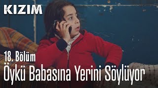 Öykü babasına yerini söylüyor  Kızım 18 Bölüm [upl. by Enimaj]