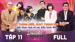 Dấu Ấn Huyền Thoại  Tập 11 Full NSƯT Thanh Điền Thanh Kim Huệ bật khóc nhớ về vai diễn kinh điển [upl. by Berneta]