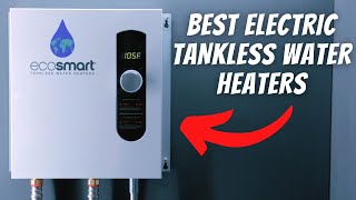 BEST Electric Tankless Water Heater Review ♨️ Ultimate 2023 Guide [upl. by Sheeb440]